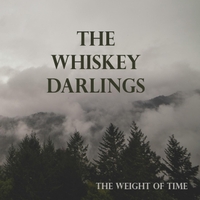 Weight Of Time >> The Whiskey Darlings The Weight Of Time Cd Baby Music Store Weight Of Time >> The Whiskey Darlings The Weight Of Time Cd Baby Music Store