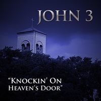 John 3 Knockin On Heaven S Door Cd Baby Music Store