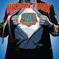 Urban Funk: Heroes And Legends