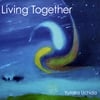 Yutaka Uchida: Living Together